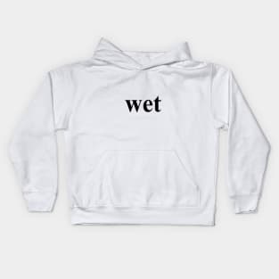 wet the word Kids Hoodie